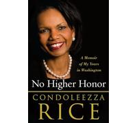 No Higher Honor: A Memoir of My Years in Washington – Crown