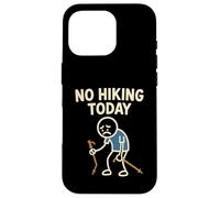 No Hiking Today Funny Sad Stick Man Hike Hiker Case for iPhone 16 Pro