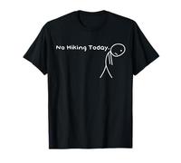 No Hiking Today Outdoor Funny Sad Stick Figure Hiker T-Shirt