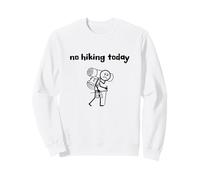 No Hiking Today Sarcastic Minimalist Stick Figure Sweatshirt