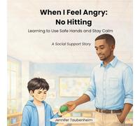 No Hitting Social Support Story: A Social Skills Story to Help Kids Stop Hitting and Learn What to Do Instead of Hitting