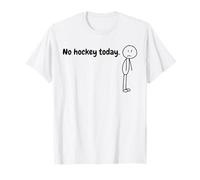 No Hockey Today Funny Ice Warriors Fan Lovers Of Puck Life T-Shirt