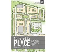 No Home Like Place: A Christian Theology of Place