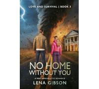 No Home Without You: A Post-Apocalyptic Romance: 3 (Love and Survival)