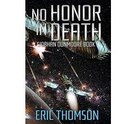 No Honor in Death: 1 (Siobhan Dunmoore`)