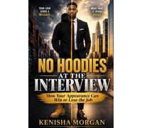 No Hoodies at the Interview: How your appearance can win or lose the job