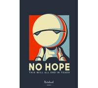 No Hope Sign - Vote Marvin Paranoid Android - Hitchhiker's Guide to the Galaxy Notebook: 6x9 120 Pages Lined Notebook, Journal,Diary, College Ruled