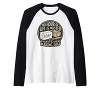 No Hour of Life is Wasted When Making Homemade Soap Raglan Baseball Tee