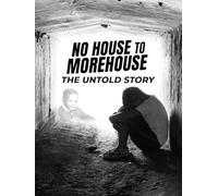 No House to Morehouse: The Untold Story