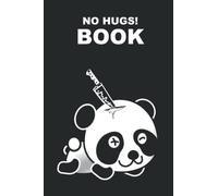 No Hugs Notebook: Black and White notebook featuring no hugs the dead panda bear on the cover. 100 college ruled lined pages in 6" x 9" format.