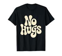 No Hugs Please Keep Your Distance Funny Anti Social Saying T-Shirt