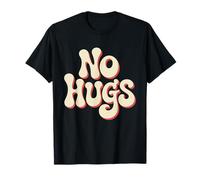 No Hugs Please Keep Your Distance Funny Anti Social Saying T-Shirt