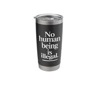 No Human Being is Illegal Stainless Steel Insulated Tumbler