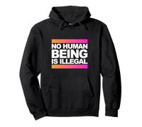 No Human Being Is Illegal - The Original Pullover Hoodie