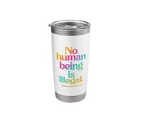 No Human Being is Illegal - THE Original Stainless Steel Insulated Tumbler