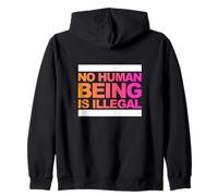 No Human Being Is Illegal - The Original Zip Hoodie