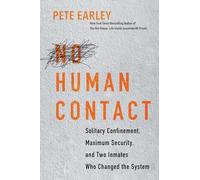 No Human Contact – Solitary Confinement, Maximum Security, and Two Inmates Who Changed the System