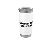 No Human is Illegal - Immigration Rights Activist Statement Stainless Steel Insulated Tumbler