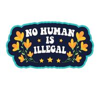 No Human is Illegal Morale Patch 3 Inches Funny Immigration Rights, Social Justice, Wildflowers, Embroidered Hook and Loop Patches for Dog Harness Vest & Backpack Military Uniforms Gifts