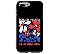 No Human Is Illegal On Stolen Land Protest Rights Flowers Case for iPhone 7 Plus/8 Plus