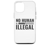 No Human is Illegal - Political Protest Case for iPhone 12/12 Pro