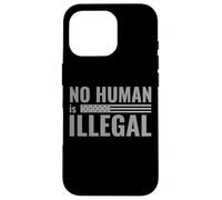 No Human is Illegal - Political Protest Case for iPhone 16 Pro