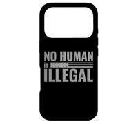 No Human is Illegal - Political Protest Case for iPhone 17 Pro