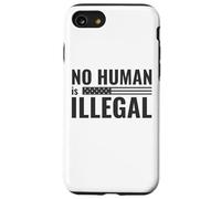 No Human is Illegal - Political Protest Case for iPhone SE (2020) / 7/8