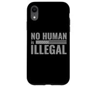 No Human is Illegal - Political Protest Case for iPhone XR