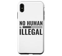 No Human is Illegal - Political Protest Case for iPhone XS Max