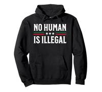 No Human Is Illegal Resist Deportation Protest USA Statement Pullover Hoodie