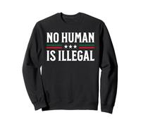 No Human Is Illegal Resist Deportation Protest USA Statement Sweatshirt
