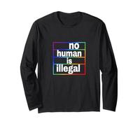 no human is illegal -- THE ORIGINAL (LGBTQ+ Edition) Long Sleeve T-Shirt