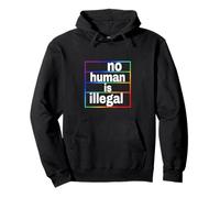 no human is illegal -- THE ORIGINAL (LGBTQ+ Edition) Pullover Hoodie