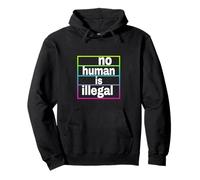 no human is illegal -- THE ORIGINAL Pullover Hoodie