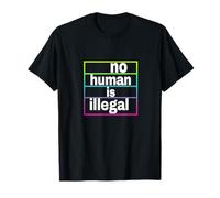 no human is illegal -- THE ORIGINAL T-Shirt