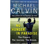 No Hunger In Paradise: The Players. The Journey. The Dream