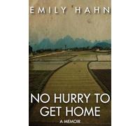 No Hurry to Get Home: A Memoir