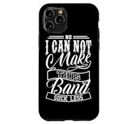 No I Can Not Make This Band Sound Better Funny Audio Tech Case for iPhone 11 Pro