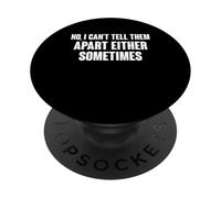 No I Can't Tell Them Apart Either Sometimes Dad PopSockets Adhesive PopGrip