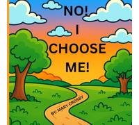 NO! I CHOOSE ME!