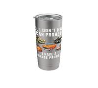 No I Do Not Have A Car Problem I Have a Storage Problem Stainless Steel Insulated Tumbler