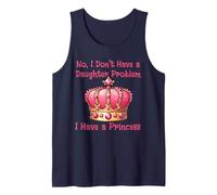 No I Don’t Have a Daughter Problem I Have a Princess Tank Top