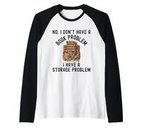 No I Don't Have A Book Problem I Have A Storage Problem Raglan Baseball Tee