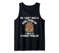No I Don't Have A Book Problem I Have A Storage Problem Tank Top