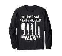 No I Dont Have A Knife Problem Funny Chef Cooking Culinary Long Sleeve T-Shirt