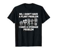 No I Dont Have A Plant Problem Funny Gardening Houseplant T-Shirt