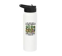 No I Don't Have A Plant Problem Funny Gardening Lover Stainless Steel Insulated Water Bottle