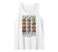 No I Don't Have a Vinyl Record Problem Player Collector Love Tank Top