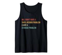No I Don't Have a Vinyl Record Problem Player Collector Love Tank Top